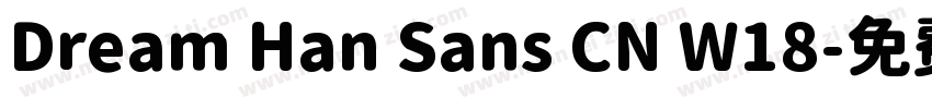 Dream Han Sans CN W18字体转换